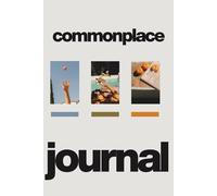 The Commonplace Journal. 6x9 in | 100 dotted pages | Softcover | Neutral: A Curated Archive of Ideas, Quotes, and Insights: A 100-Page Notebook