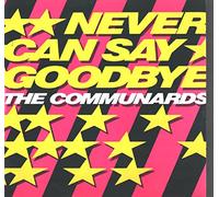 The Communards: Never Can Say Goodbye 12" NM Canada London LDSX244