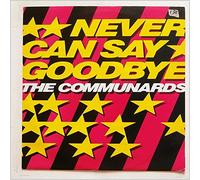 The Communards - Never Can Say Goodbye / 77 The Great Escape [7" Vinyl]