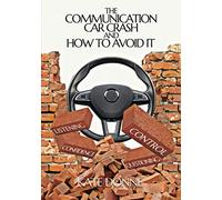 The Communication Car Crash and How to Avoid it