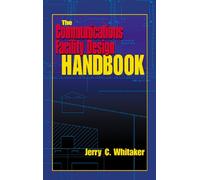 The Communications Facility Design Handbook