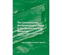 The Communist and the Revolutionary Liberal in the Second American Revolution: Comparing Karl Marx and Frederick Douglass in Real-Time: 326 (Historical Materialism Book Series, 326)
