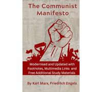 The Communist Manifesto a New translation with Annotations and Explanations: Karl Marx and Friedrich Engels Communist Manifesto with Notes and Explainations