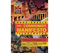 The Communist Manifesto Illustrated: All Four Parts