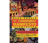 The Communist Manifesto Illustrated: All Four Parts