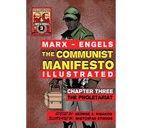 The Communist Manifesto (Illustrated) - Chapter Three: The Proletariat