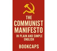 The Communist Manifesto in Plain and Simple English