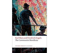 The Communist Manifesto (Oxford World's Classics) Reissue Edition by Marx, Karl, Engels, Friedrich published by Oxford University Press, USA (2008) Paperback