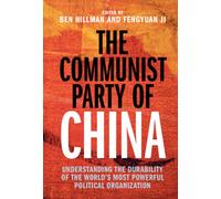 The Communist Party of China : Understanding the Durability of the World's Most Powerful Political Organization