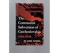 The Communist Subversion of Czechoslovakia, 1938-1948: The Failure of Co-existence (Princeton Legacy Library)