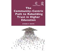 The Community-Centric Path to Rebuilding Trust in Higher Education