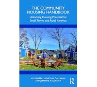 The Community Housing Handbook: Unlocking Housing Potential for Small Towns and Rural America