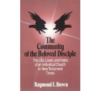 The Community of the Beloved Disciple New Edition by Brown, Raymond E. published by Paulist Press International,U.S. (1999)