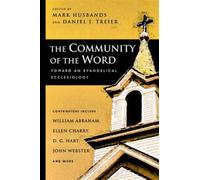 The Community of the Word : Toward An Evangelical Ecclesiology
