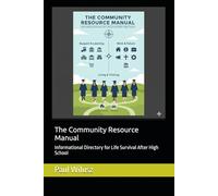 The Community Resource Manual: Informational Directory for Life Survival After High School