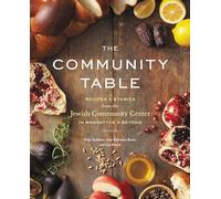 The Community Table: Recipes and Stories from the Jewish Community Center in Manhattan and Beyond