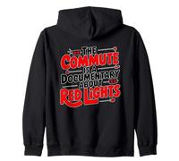 THE COMMUTE IS A COCUMENTARY ABOUT RED LIGHTS Zip Hoodie