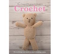 The Compact Beginner's Guide to Crochet: Everything You Need to Start Creating Today (Compact Guides)