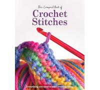 The Compact Book of Crochet Stitches: Everything you need to start creating today (Compact Guides)