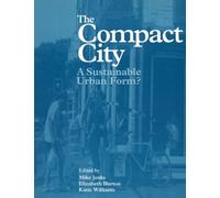 The Compact City: A Sustainable Urban Form?