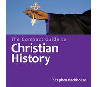 The Compact Guide to Christian History