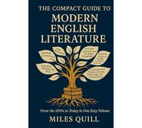 The Compact Guide to Modern English Literature:: From the 1890s to Today in One Easy Volume (Study Guides)
