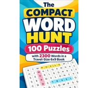 The Compact Word Hunt: 100 Puzzles with 2300 Words in a Travel-Size 6x9 Book