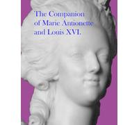 The Companion of Marie Antoinette and Louis XVI.
