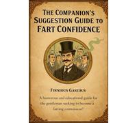 The Companion’s Suggestion Guide to Fart Confidence
