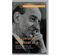 The Companion to Raymond Aron (Recovering Political Philosophy)