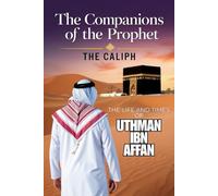 The Companions Of The Prophet: Caliph
