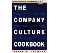 The Company Culture Cookbook: 70 easy-to-use recipes to create the right climate inside your business