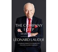 The Company I Keep: My Life in Beauty -- Lessons in Leadership and Legacy from Estée Lauder’s Visionary