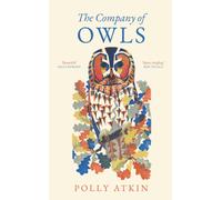 The Company of Owls : The perfect stocking filler the bird lover in your life