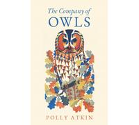 The Company of Owls : The perfect stocking filler the bird lover in your life