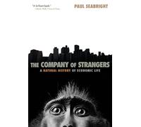 The Company of Strangers - A Natural History of Economic Life