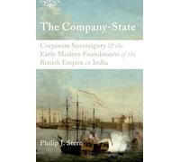 The Company-State: Corporate Sovereignty And The Early Modern Foundations Of The British Empire In India