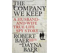 The Company We Keep: A Husband-and-wife True-life Spy Story