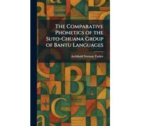 The Comparative Phonetics of the Suto-Chuana Group of Bantu Languages