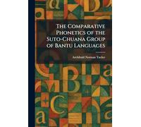 The Comparative Phonetics of the Suto-Chuana Group of Bantu Languages