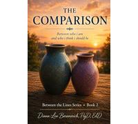 The Comparison: Between who I am and who I think I should be (Between the Lines)