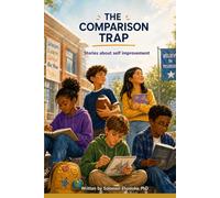 THE COMPARISON TRAP: Stories About Self Improvement (Seeds of Character series)