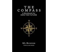 The Compass - A Workbook for OWN THE FUTURE