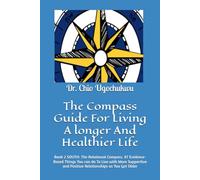 The Compass Guide For Living A longer And Healthier Life: Book 2 SOUTH: The Relational Compass. 87 Evidence-Based Things You can do To Live with ... as You Get Older (The Compass Series)