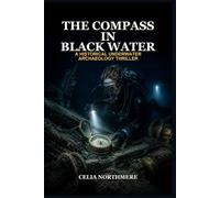 The Compass in Black Water: A Historical Underwater Archaeology Thriller (Tidal Record Thrillers)