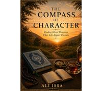 The Compass of Character: Finding Moral Direction When Life Applies Pressure