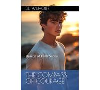 The Compass of Courage: 2 (Beacon of Faith)