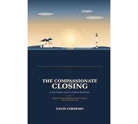 The Compassionate Closing: A Plain-English Guide to Probate Real Estate (The Probate Real Estate Series)