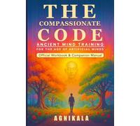 THE COMPASSIONATE CODE: Official Workbook and Companion Manual