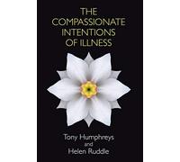 The Compassionate Intentions of Illness